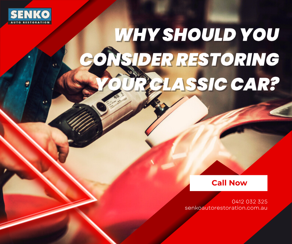 Why Should You Consider Restoring Your Classic Car? | Car Restoration Brisbane